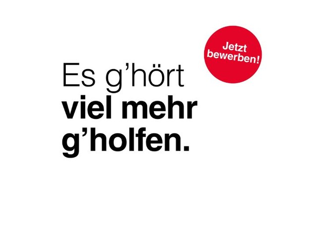 Schriftzug, der sagt: "Es g’hört viel mehr g’holfen."
