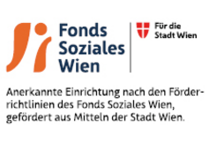 Fonts Soziales Wien. Anerkannte Einrichtung nach den Förderrichtlinien des Fonds Soziales Wien, gefördert aus den Mitteln der Stadt
